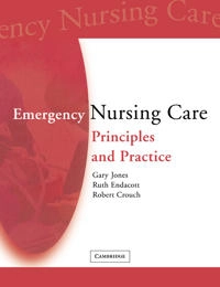 Emergency nursing care : principles and practice; Gary J. Jones, Ruth Endacott, Robert Crouch; 2007