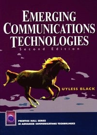 Emerging communications technologies; Uyless D. Black; 1997