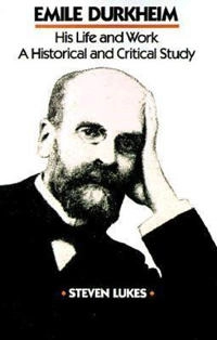 Emile Durkheim : his life and work : a historical and critical study; Steven Lukes; 1985