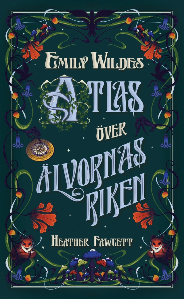 Emily Wildes atlas över älvornas riken; Heather Fawcett; 2025