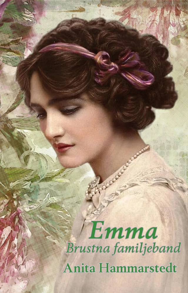 Emma : brustna familjeband; Anita Hammarstedt; 2022