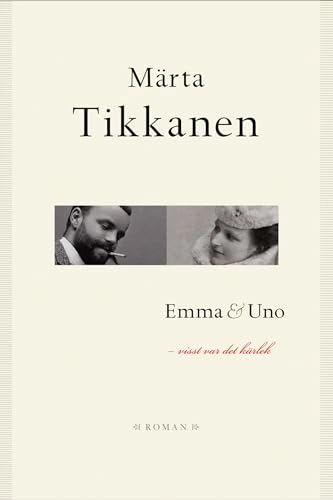 Emma & Uno : visst var det kärlek; Märta Tikkanen; 2010
