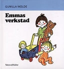 Emmas verkstad; Gunilla Wolde; 1997