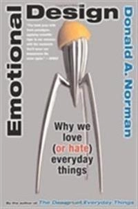 Emotional design : why we love (or hate) everyday things; Donald A. Norman; 2005
