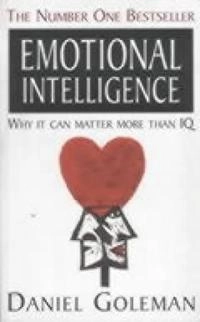 Emotional intelligence - why it can matter more than iq; Daniel Goleman; 1996