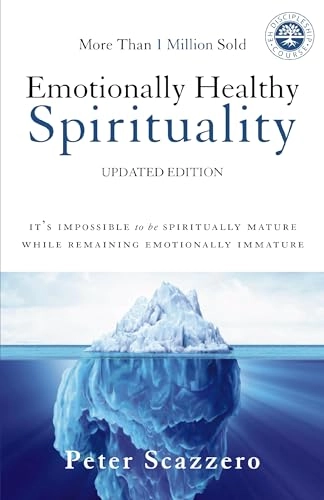 Emotionally healthy spirituality : it's impossible to be spiritually mature, while remaining emotionally immature; Peter Scazzero; 2017