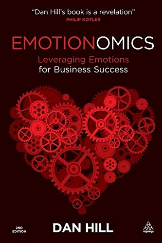 Emotionomics; Dan Hill; 2010