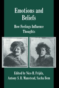 Emotions and beliefs : how feelings influence thoughts; Nico H. Frijda, A. S. R. Manstead, Sacha Bem; 2000