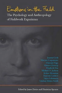 Emotions in the field : the psychology and anthropology of fieldwork experience; James Davies, Dimitrina Spencer; 2010