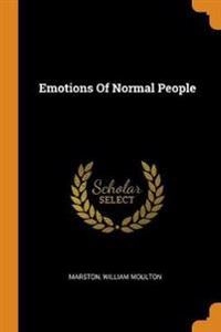 Emotions Of Normal People; William Moulton Marston; 2018