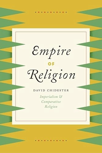 Empire of religion : imperialism and comparative religion; David. Chidester; 2014