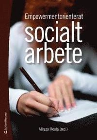 Empowermentorienterat socialt arbete; Gudmar Aneer, Jan Arnoldsson, James A. Forte, Claes Hildebrand, Kent Lindqvist, Linda Ljungqvist, Simin Mohseni; 2009