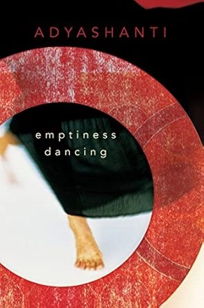 Emptiness dancing; Adyashanti; 2006