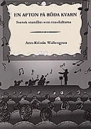 En afton på Röda kvarn : svensk stumfilm som musikdrama; Ann-Kristin Wallengren; 1998