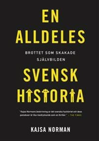 En alldeles svensk historia; Kajsa Norman; 2019
