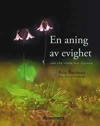 En aning av evighet : ord för toner och tystnad; Atle Burman; 1998
