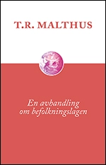 En avhandling om befolkningslagen; Thomas Robert Malthus; 2012