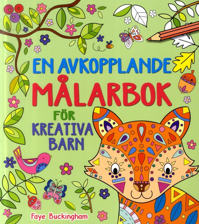 En avkopplande målarbok för kreativa barn; Faye Buckingham, Frances Evans; 2017
