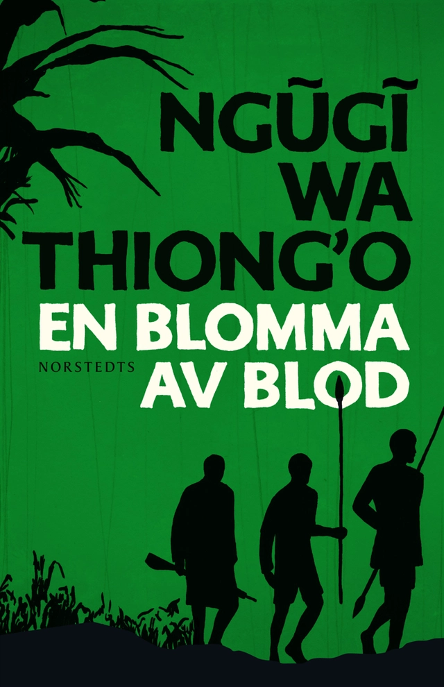 En blomma av blod; Ngugi Wa Thiong'o; 2012