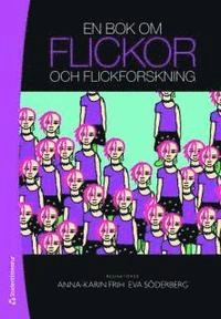 En bok om flickor och flickforskning; Anna Johansson, Anneli Nielsen, Lotta Svensson; 2010