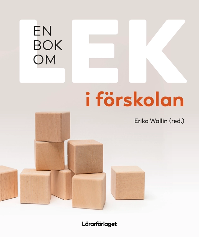 En bok om lek i förskolan; Erika Wallin, Kirsi Ylioja; 2026