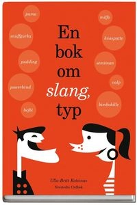 En bok om slang, typ; Ulla-Britt Kotsinas; 2003