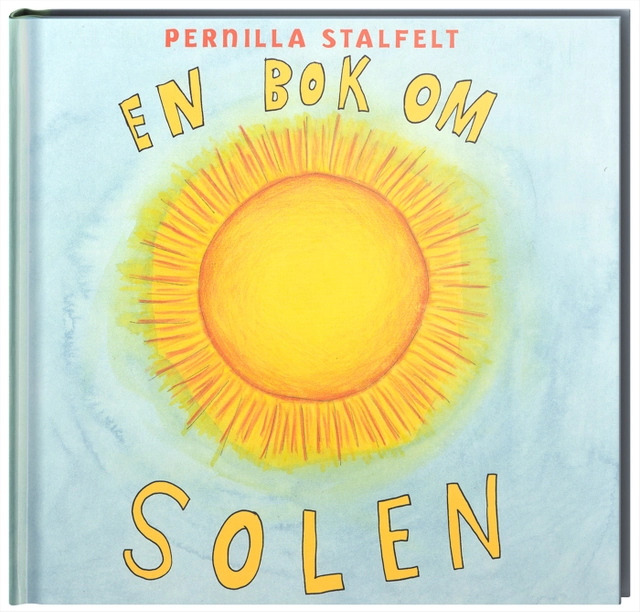 En bok om solen; Pernilla Stalfelt; 2006