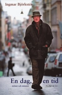 En dag, en tid : möten och minnen; Ingmar Björkstén; 2002
