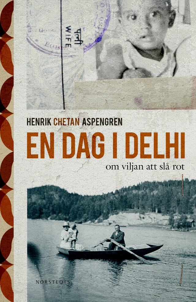 En dag i Delhi : om viljan att slå rot; Henrik Chetan Aspengren; 2014
