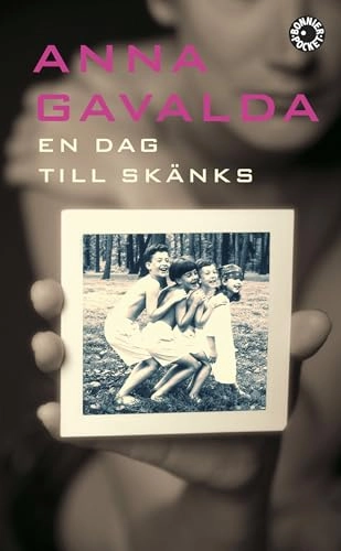 En dag till skänks; Anna Gavalda; 2011