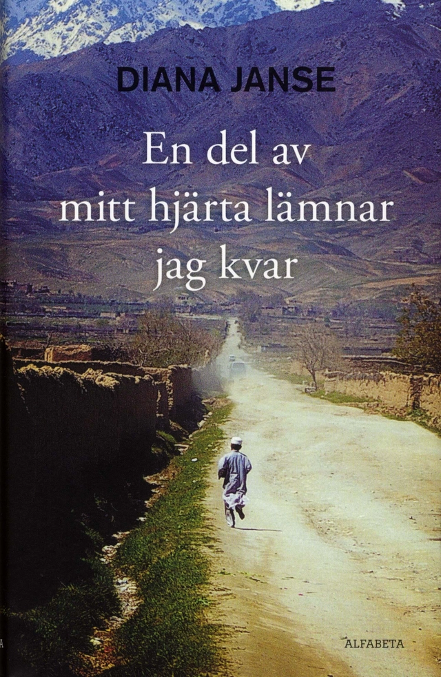 En del av mitt hjärta lämnar jag kvar; Diana Janse; 2010