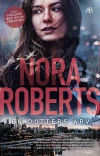 En dotters arv; Nora Roberts; 2022