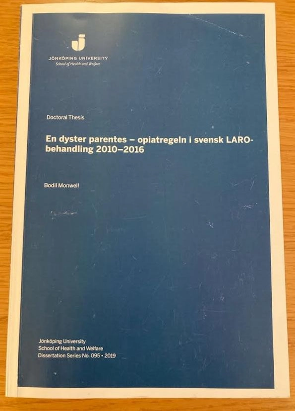 En dyster parentes : opiatregeln i svensk LARO-behandling 2010–2016; Bodil Monwell; 2019