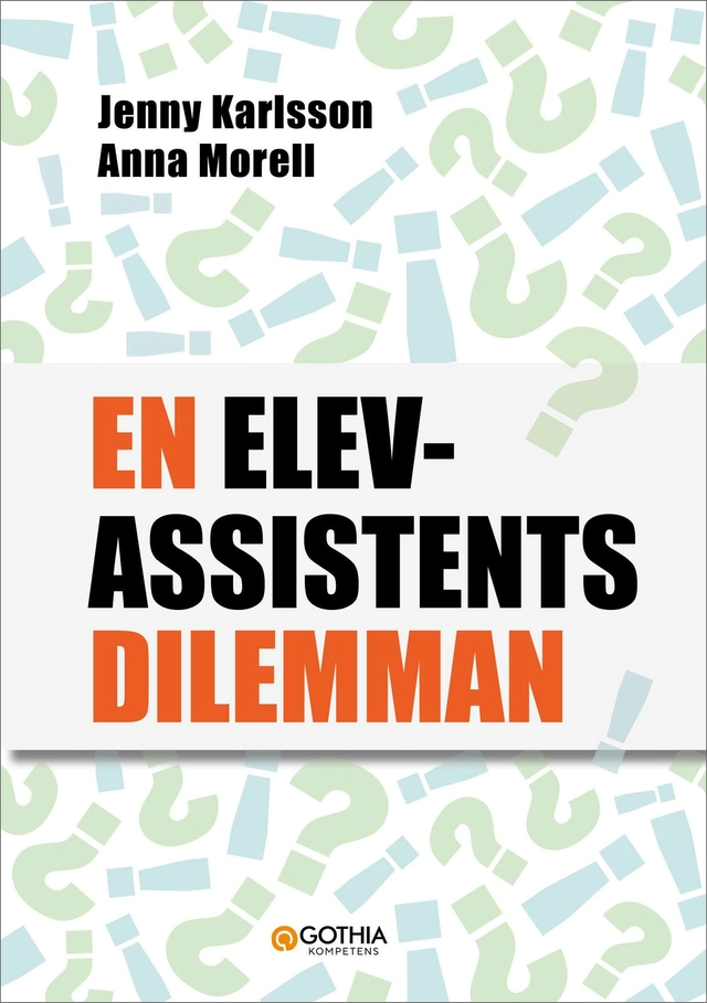 En elevassistents dilemman; Jenny Karlsson, Anna Morell; 2024