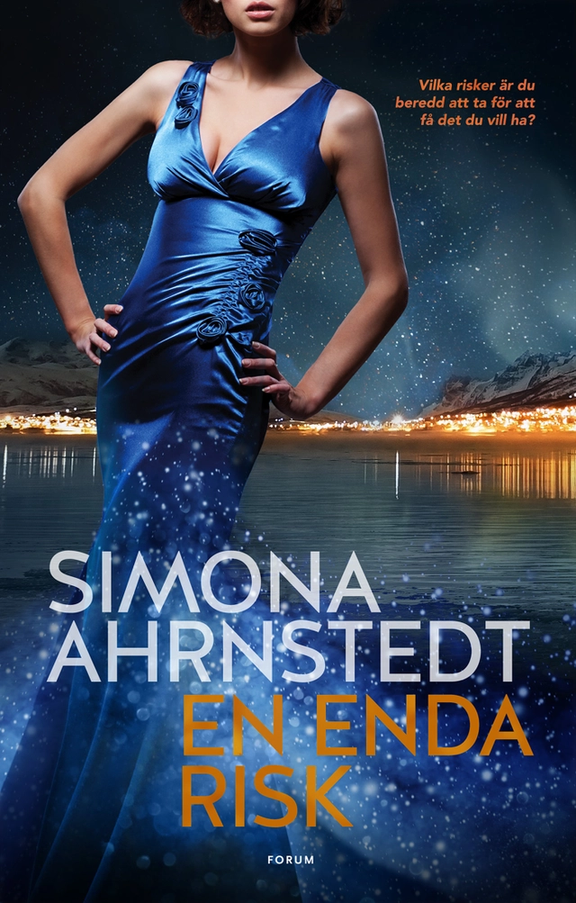 En enda risk; Simona Ahrnstedt; 2017
