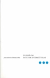En essä om estetisk efterrättelse; Johanna Börrefors; 2007