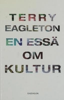 En essä om kultur; Terry Eagleton; 2001