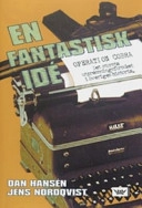 En fantastisk idé : Operation Cobra : det största utpressningsförsöket i Sveriges historia; Dan Hansén, Jens Nordqvist; 2007
