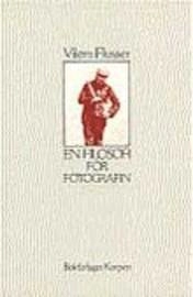 En filosofi för fotografin; Vilém Flusser; 1988