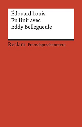 En finir avec Eddy Bellegueule; Edouard Louis; 2018