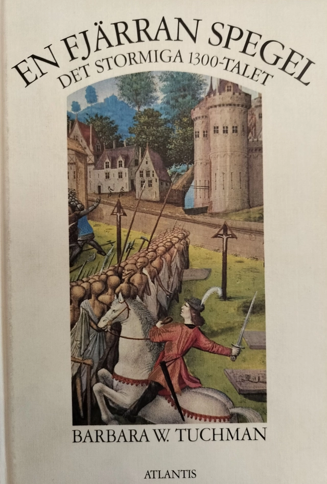 En fjärran spegel : det stormiga 1300-talet; Tuchman; 1981