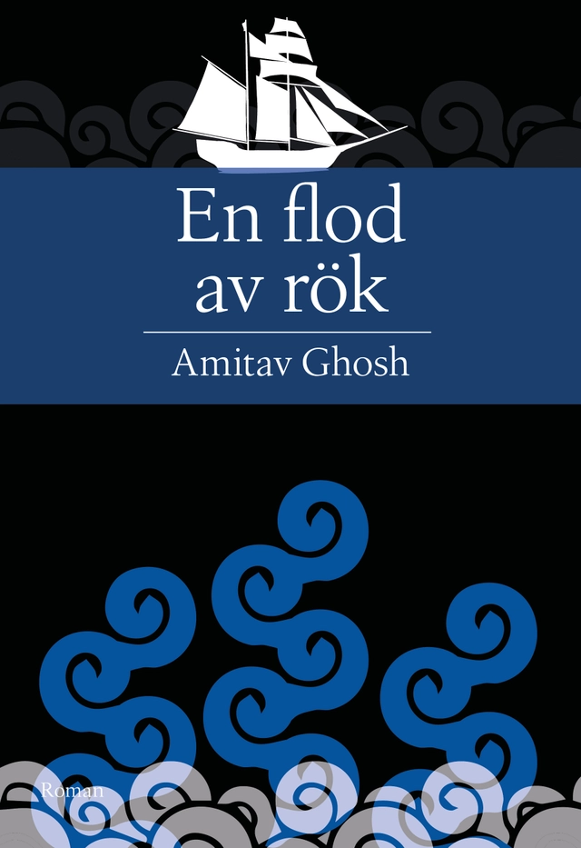 En flod av rök; Amitav Ghosh; 2022