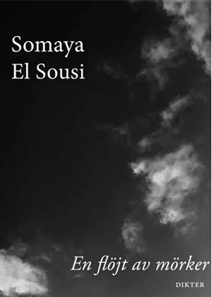 En flöjt av mörker; Somaya El Sousi; 2024