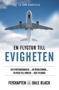 En flygtur till evigheten; Dale Black; 2011