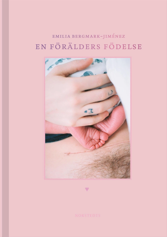 En förälders födelse; Emilia Bergmark-Jiménez; 2020