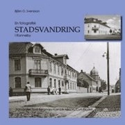 En fotografisk stadsvandring i Ronneby; Björn O Svensson, Karl-Erik Nilsson; 2007
