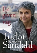 En given väg; Patricia Tudor-Sandahl; 2005