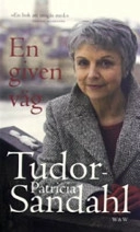 En given väg; Patricia Tudor-Sandahl; 2006