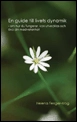 En guide till livets dynamik; Helena Fenger-Krog; 2010