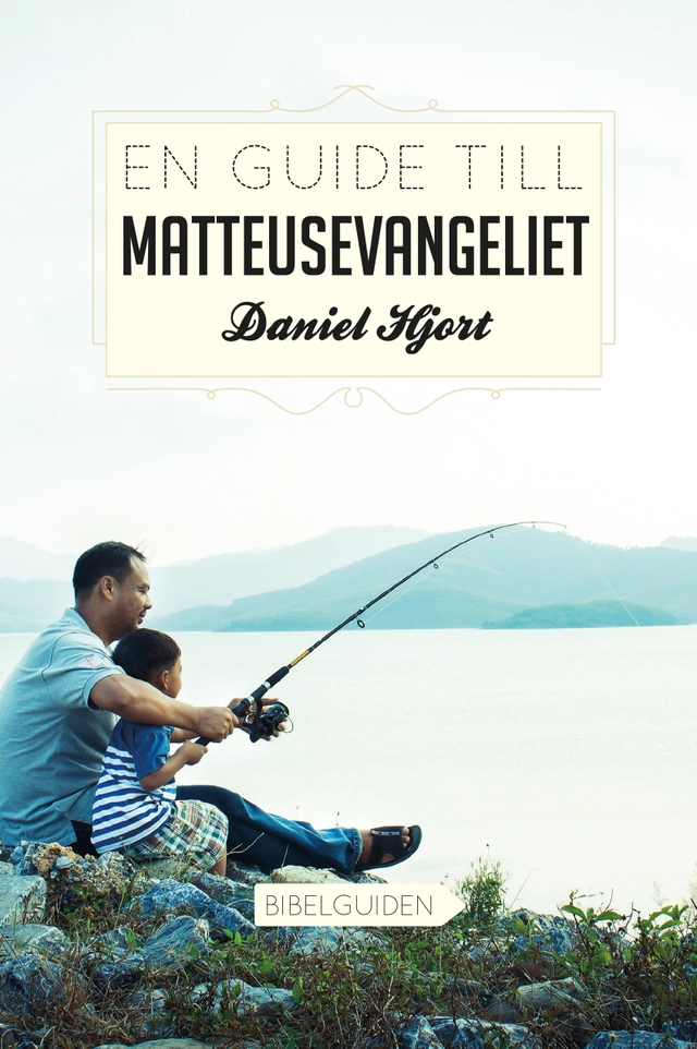 En guide till Matteusevangeliet; Daniel Hjort; 2017